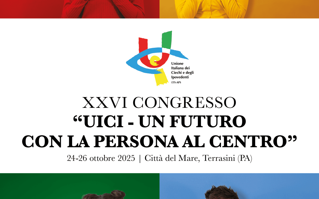 XXVI Congresso Nazionale UICI “Un futuro con la persona al centro” – 24-26 ottobre 2025, Città del Mare, Terrasini (PA)